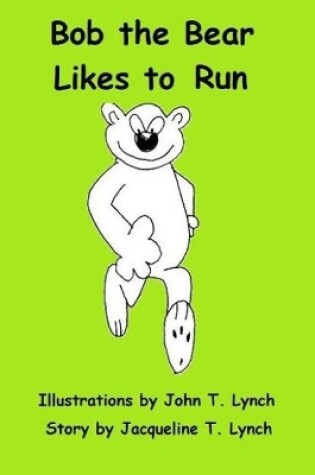 Cover of Bob the Bear Likes to Run