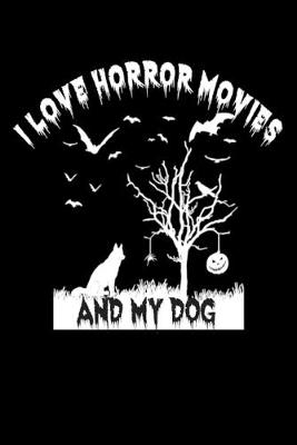 Book cover for I Love Horror Movies And My Dog