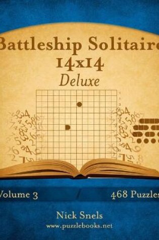 Cover of Battleship Solitaire 14x14 Deluxe - Volume 3 - 468 Logic Puzzles