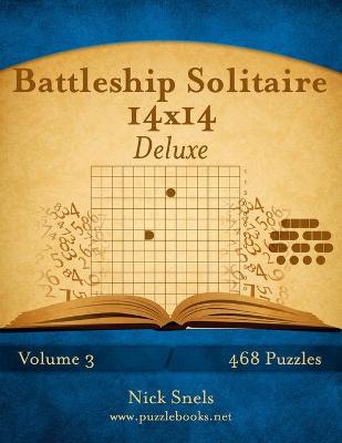 Cover of Battleship Solitaire 14x14 Deluxe - Volume 3 - 468 Logic Puzzles