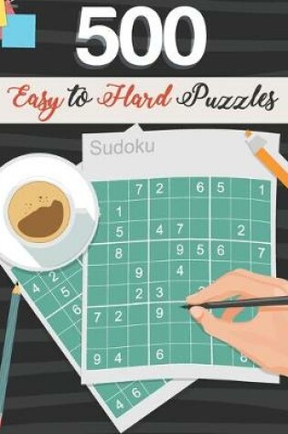 Cover of 500 Sudoku Easy to Hard Puzzles