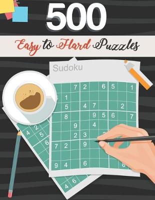 Book cover for 500 Sudoku Easy to Hard Puzzles