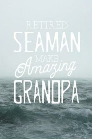 Cover of Retired Seaman Make Amazing Grandpa