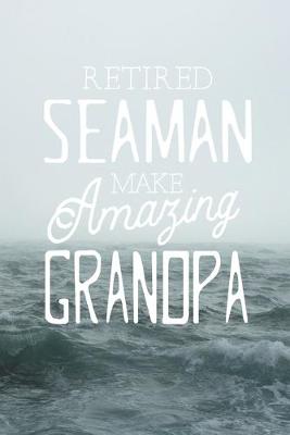 Book cover for Retired Seaman Make Amazing Grandpa