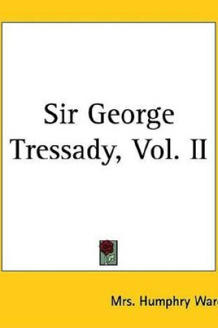 Cover of Sir George Tressady, Vol. II