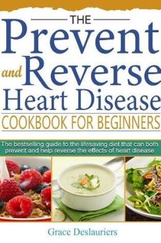 Cover of The Prevent and Reverse Heart Disease Cookbook for Beginners