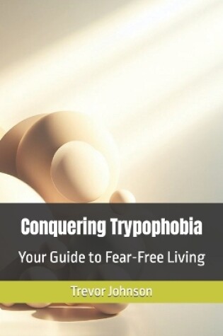 Cover of Conquering Trypophobia