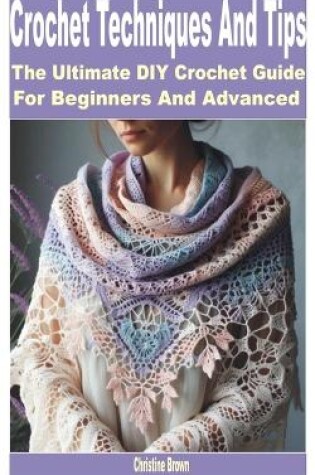 Cover of Crochet Techniques and Tips