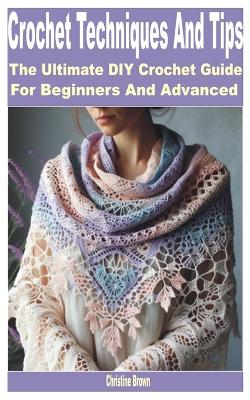 Book cover for Crochet Techniques and Tips