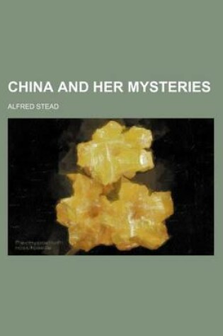 Cover of China and Her Mysteries