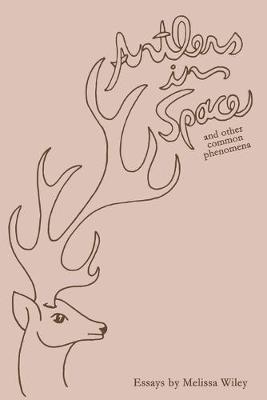 Book cover for Antlers in Space and Other Common Phenomena