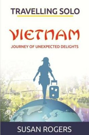 Cover of Vietnam - Journey of Unexpected Delights