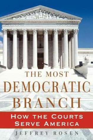 Cover of Most Democratic Branch, The: How the Courts Serve America