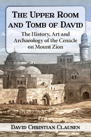 Cover of The Upper Room and Tomb of David