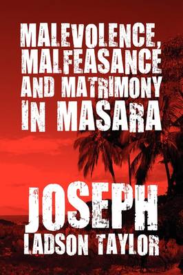 Book cover for Malevolence, Malfeasance and Matrimony in Masara