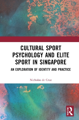 Book cover for Cultural Sport Psychology and Elite Sport in Singapore