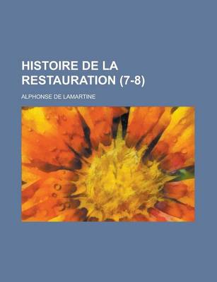 Book cover for Histoire de La Restauration (7-8)