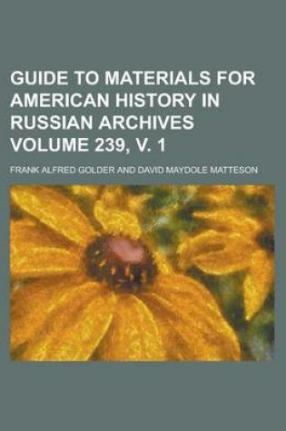 Cover of Guide to Materials for American History in Russian Archives Volume 239, V. 1