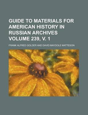 Book cover for Guide to Materials for American History in Russian Archives Volume 239, V. 1