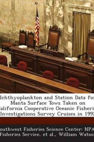 Cover of Ichthyoplankton and Station Data for Manta Surface Tows Taken on California Cooperative Oceanic Fisheries Investigations Survey Cruises in 1992