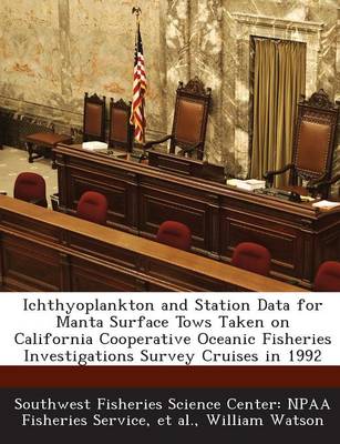 Book cover for Ichthyoplankton and Station Data for Manta Surface Tows Taken on California Cooperative Oceanic Fisheries Investigations Survey Cruises in 1992