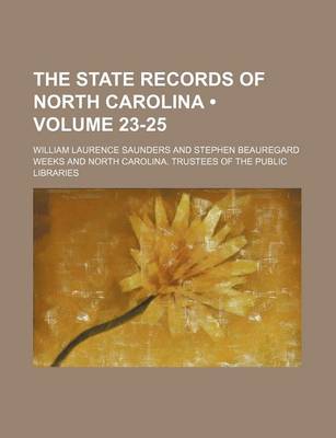 Book cover for The State Records of North Carolina (Volume 23-25)