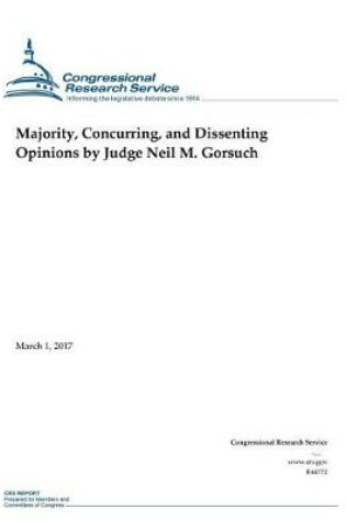 Cover of Majority, Concurring, and Dissenting Opinions by Judge Neil M. Gorsuch