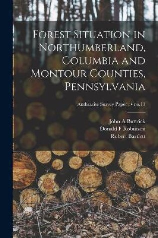 Cover of Forest Situation in Northumberland, Columbia and Montour Counties, Pennsylvania; no.11