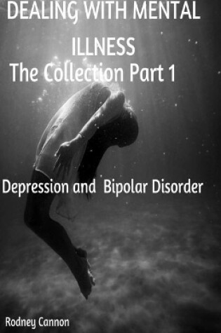 Cover of Dealing With Mental Illness The Collection Part 1