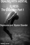 Book cover for Dealing With Mental Illness The Collection Part 1