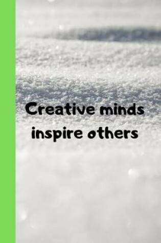 Cover of Creative Minds Inspire Others