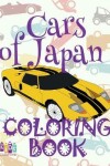 Book cover for &#9996; Cars of Japan &#9998; Coloring Book Cars &#9998; Coloring Book Kinder &#9997; (Coloring Book Enfants) New Coloring Book