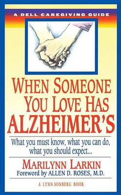 Book cover for When Someone You Love Has Alzheimer's: What You Must Know, What You Can Do, and What You Should Expect a Dell Caregivin G Guide