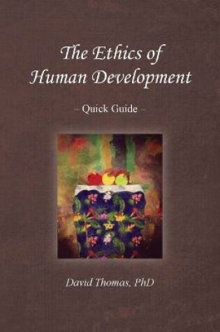 Cover of The Ethics of Human Development -- Quick Guide