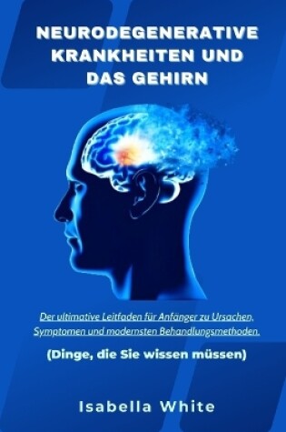 Cover of Neurodegenerative Krankheiten und das Gehirn