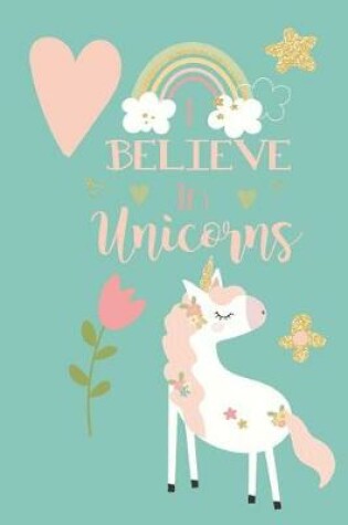 Cover of I Believe in Unicorns