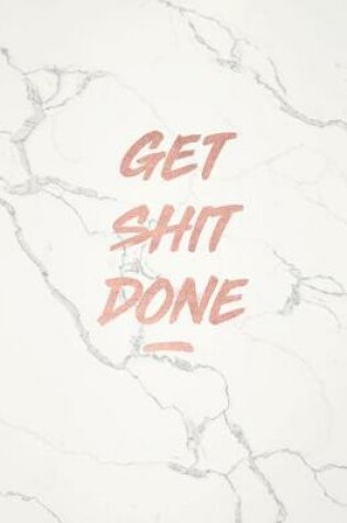 Cover of Get Shit Done