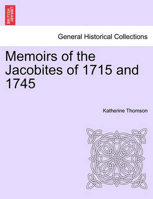 Book cover for Memoirs of the Jacobites of 1715 and 1745 Vol. II.