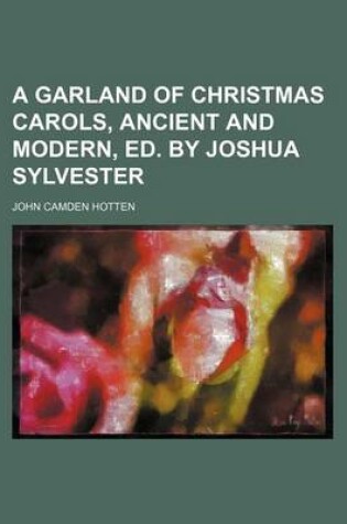 Cover of A Garland of Christmas Carols, Ancient and Modern, Ed. by Joshua Sylvester