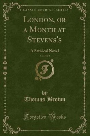 Cover of London, or a Month at Stevens's, Vol. 3 of 3