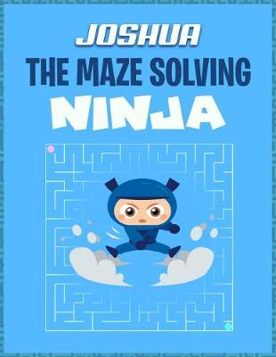 Book cover for Joshua the Maze Solving Ninja