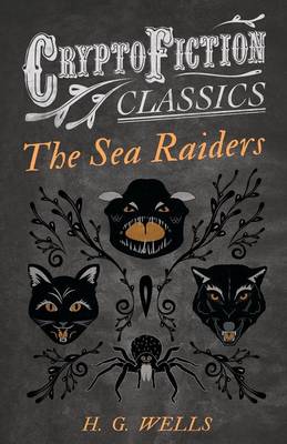 Book cover for The Sea Raiders (Cryptofiction Classics)