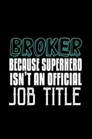 Cover of Broker. Because superhero isn't an official job title