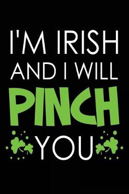 Book cover for I'm Irish And I Will Pinch You