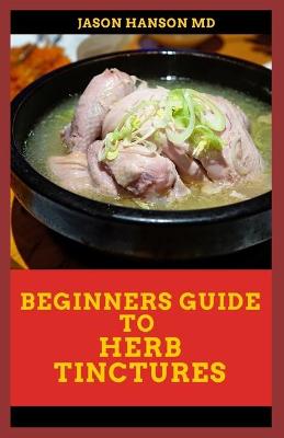 Book cover for Beginner's Guide on Herb Tincture