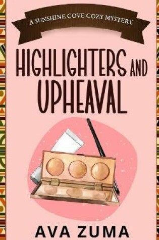 Cover of Highlighters and Upheaval