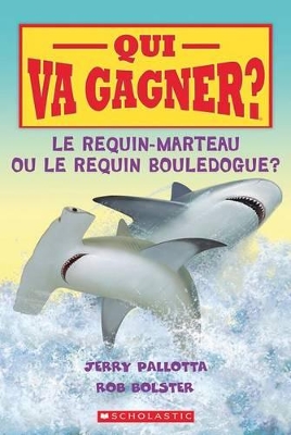 Book cover for Qui Va Gagner? le Requin-Marteau Ou le Requin Bouledogue?