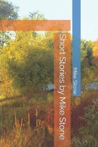 Cover of Short Stories by Mike Stone
