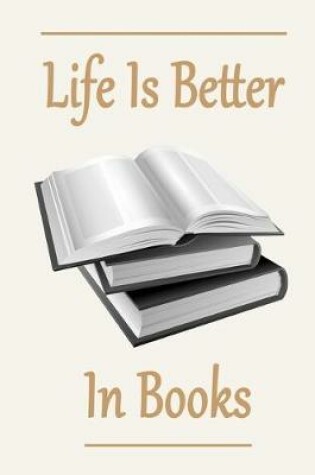 Cover of Life Is Better In Books