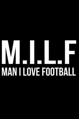 Book cover for M.I.L.F Man I Love Football